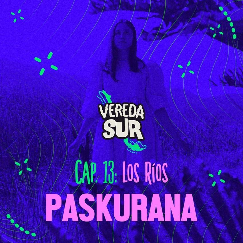 VEREDA SUR: PASKURANA, VALDIVIA, LOS RÍOS