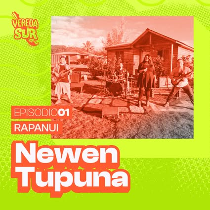 VEREDA SUR: NEWEN TUPUNA, RAPA NUI